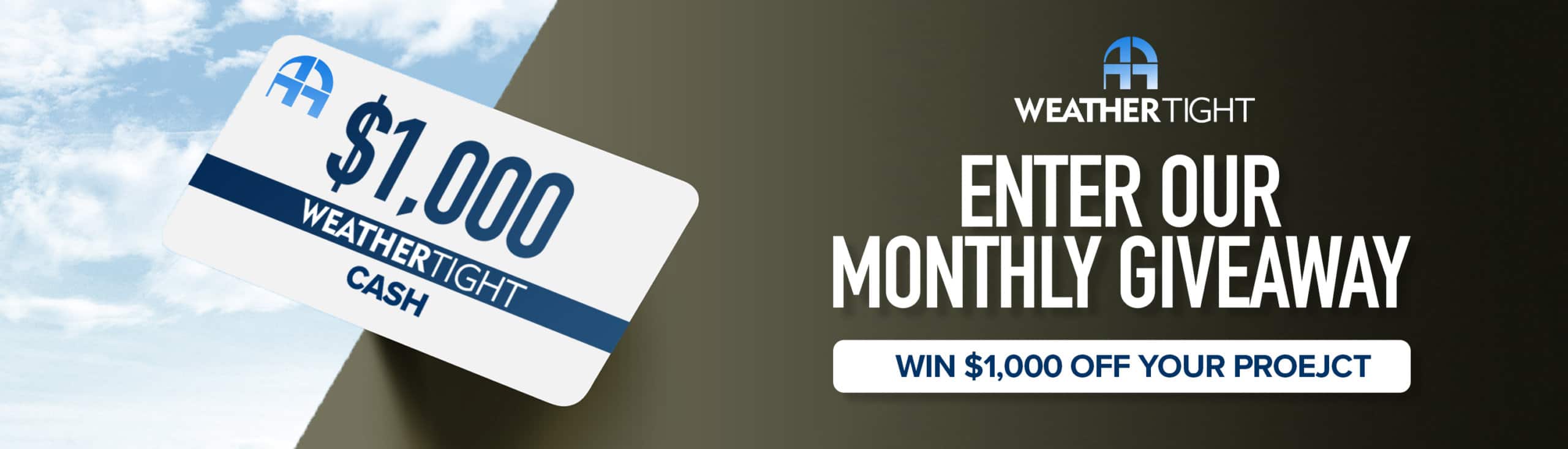 Image shows a Weather Tight gift card floating against a blue sky background, with text that reads "Enter Our Monthly Giveaway"